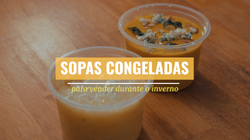 DICA | Sopas congeladas para vender no inverno