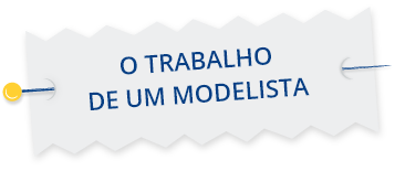 Caixa de título - O Trabalho de um Modelista